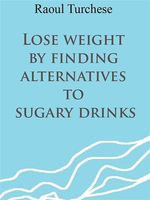 cover image of Lose weight by finding alternatives to sugary drinks